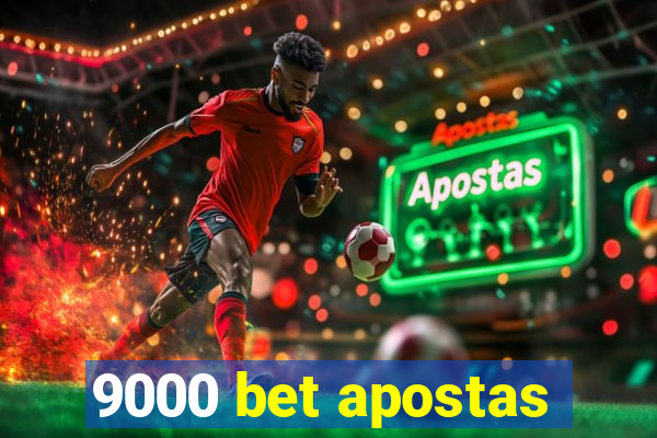 9000 bet apostas